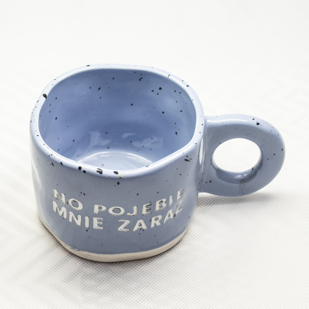 Kubek No pojebie mnie zaraz