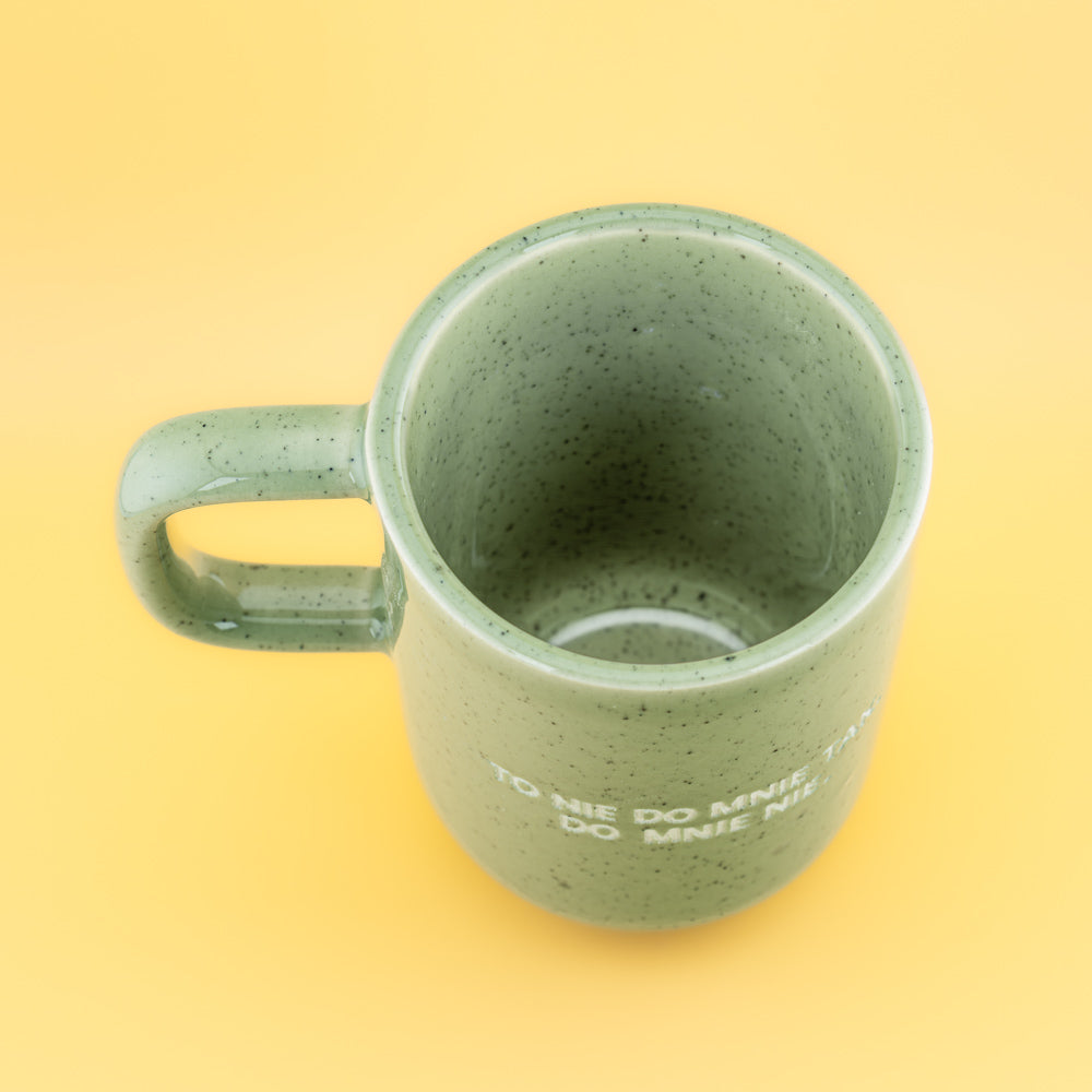 To nie do mnie tak. Do mnie nie. - Zielony (Pogodny)