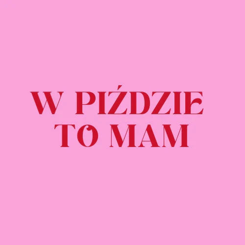 W piździe to mam - Kolekcja