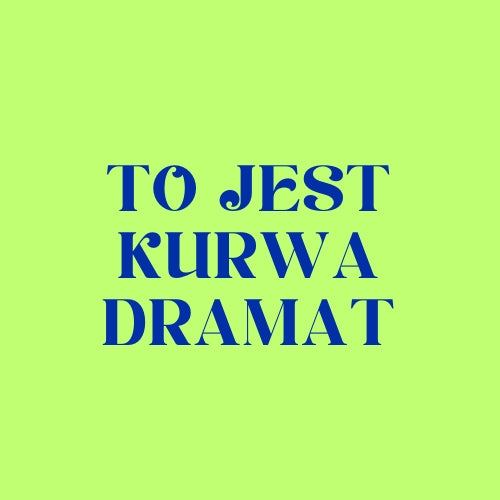 To jest kurwa dramat