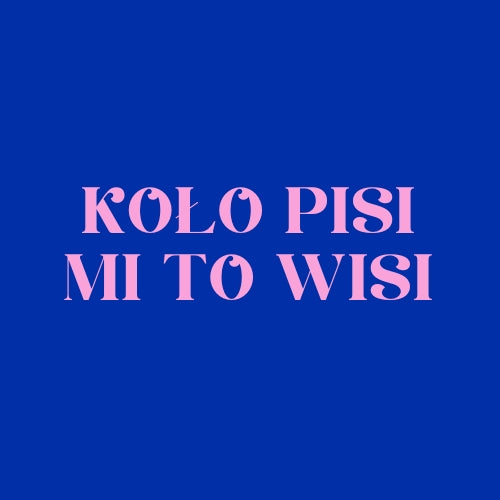 Koło pisi mi to wisi - Kolekcja