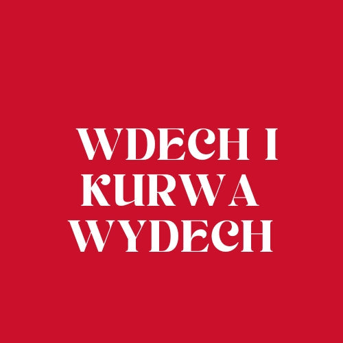 Wdech i Kurwa Wydech - Kolekcja