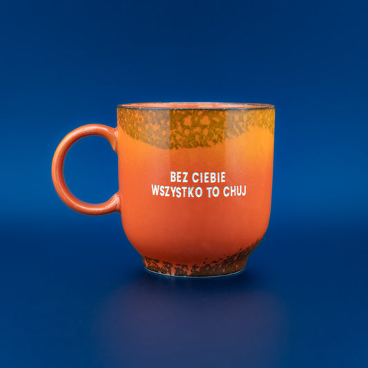 Bez ciebie wszystko to chuj - Pomarańczowy (Sol)
