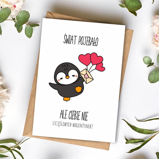 Kartka walentynkowa „Świat pojebało, ale Ciebie nie”