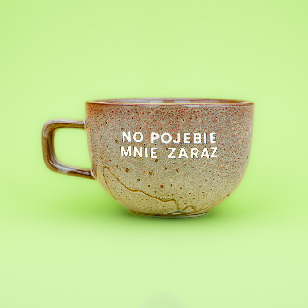 No pojebie mnie zaraz - Cappuccino (Soft Dust)