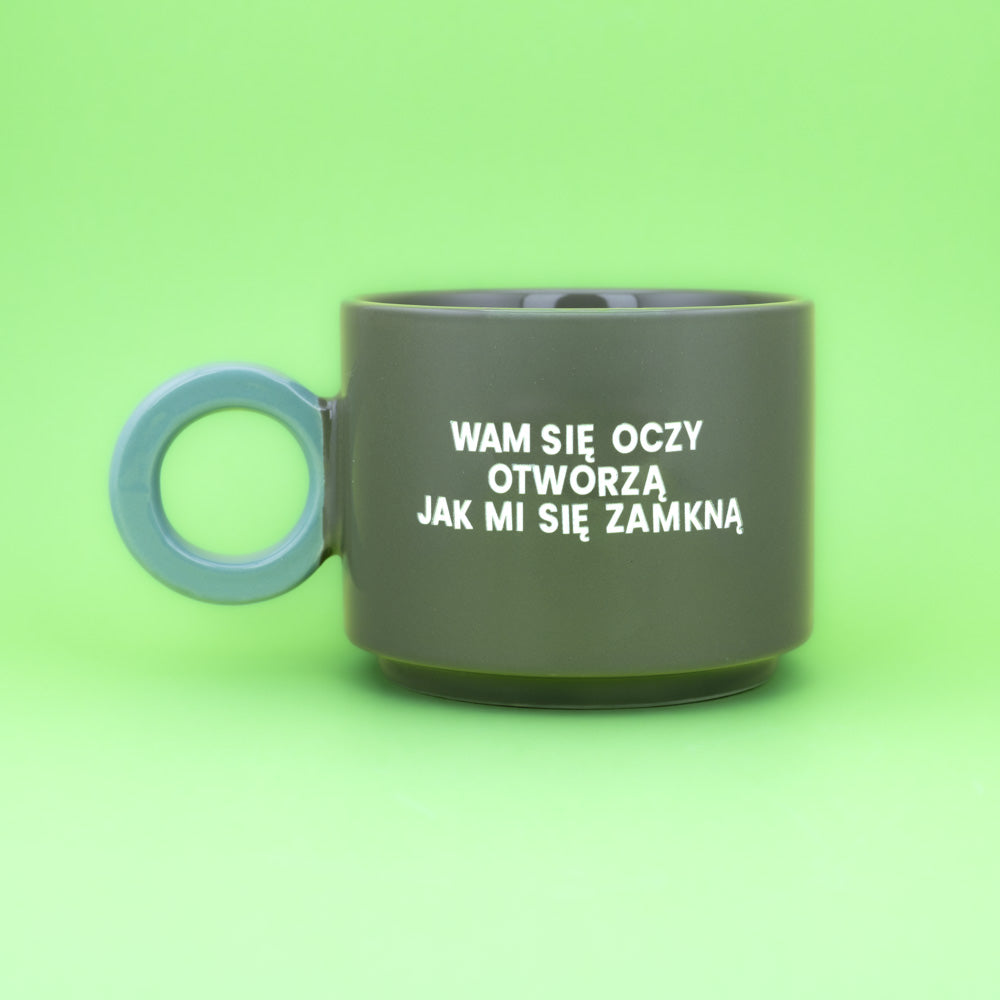 Wam się oczy otworzą jak mi się zamkną - Oliwkowa Zieleń (Fresh)