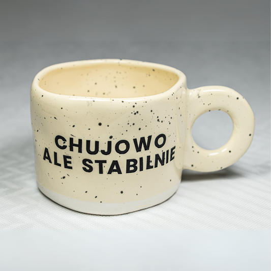 Kubek Chujowo ale stabilnie