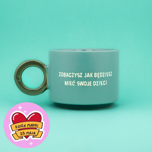 Zobaczysz jak będziesz mieć swoje dzieci - Lazurowy (Fresh)