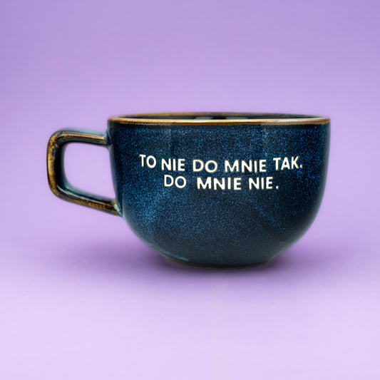 To nie do mnie tak. Do mnie nie. - Niebieski (Deep Sea)