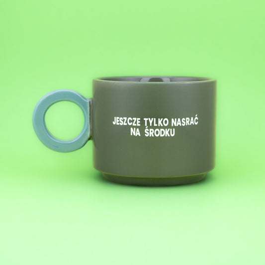 Jeszcze tylko nasrać na środku - Oliwkowa Zieleń (Fresh)
