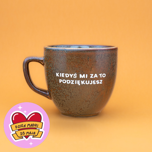 Kiedyś mi za to podziękujesz - Brązowy (Mocha)