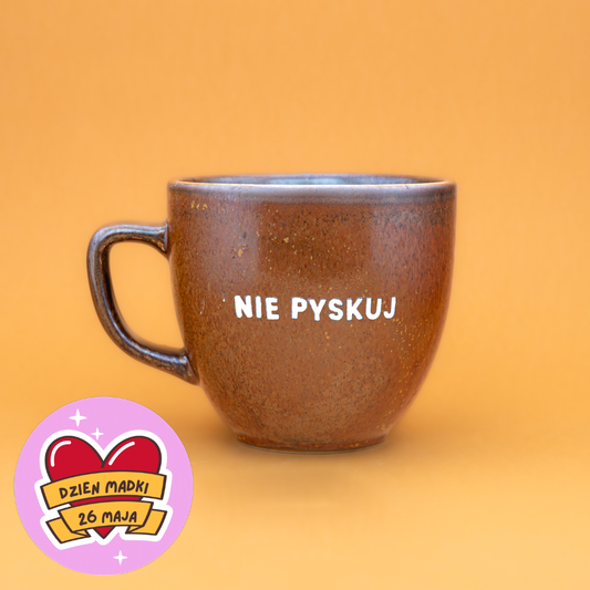 Nie pyskuj - Brązowy (Mocha)
