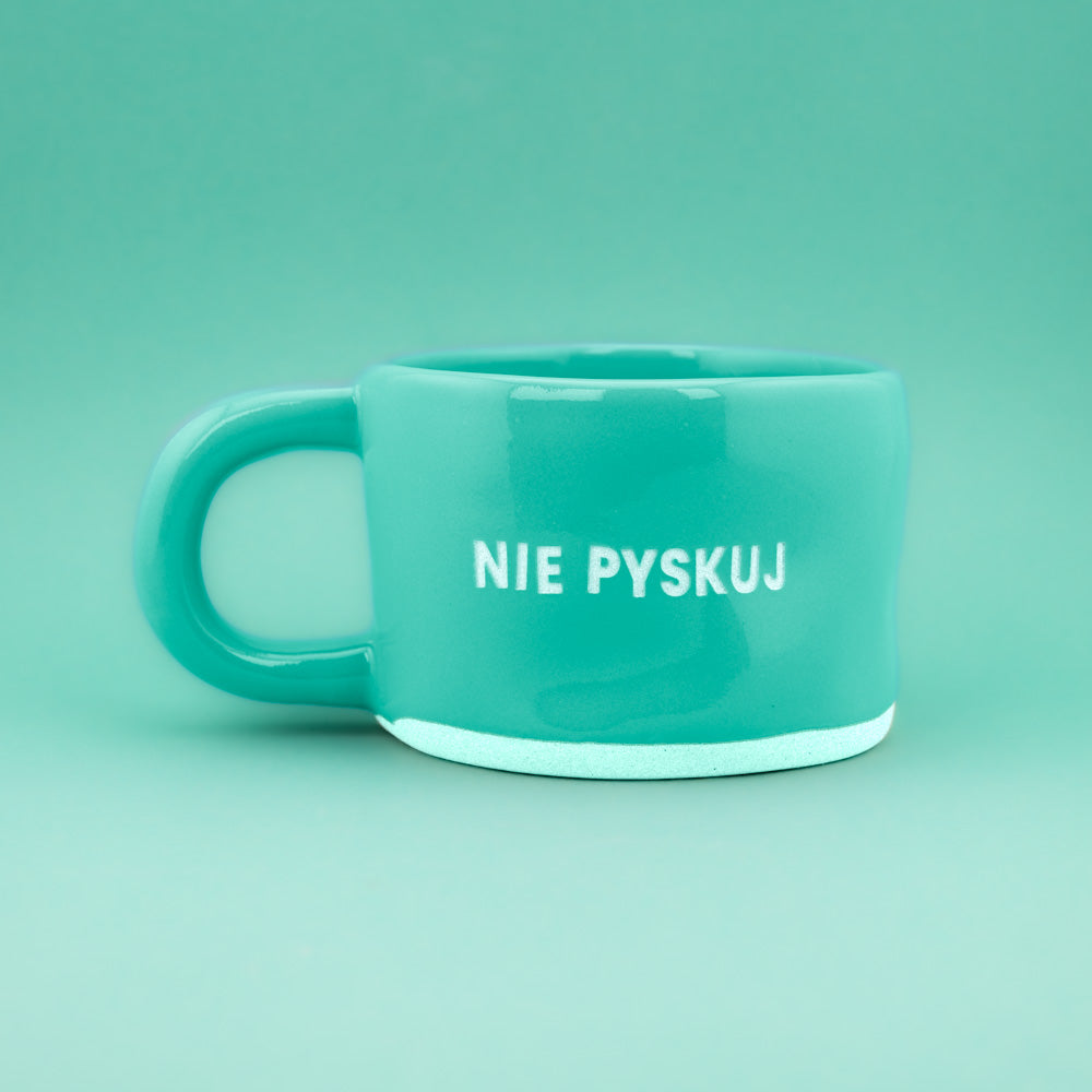 Nie pyskuj - Turkusowy (Klasyk)