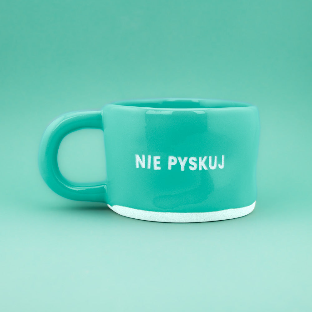 Nie pyskuj - Turkusowy (Klasyk)