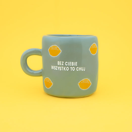 Bez ciebie wszystko to chuj- Miętowy (Citrus)