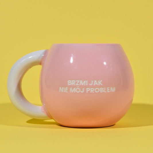 Brzmi jak nie mój problem - Różowy (Pękaty)