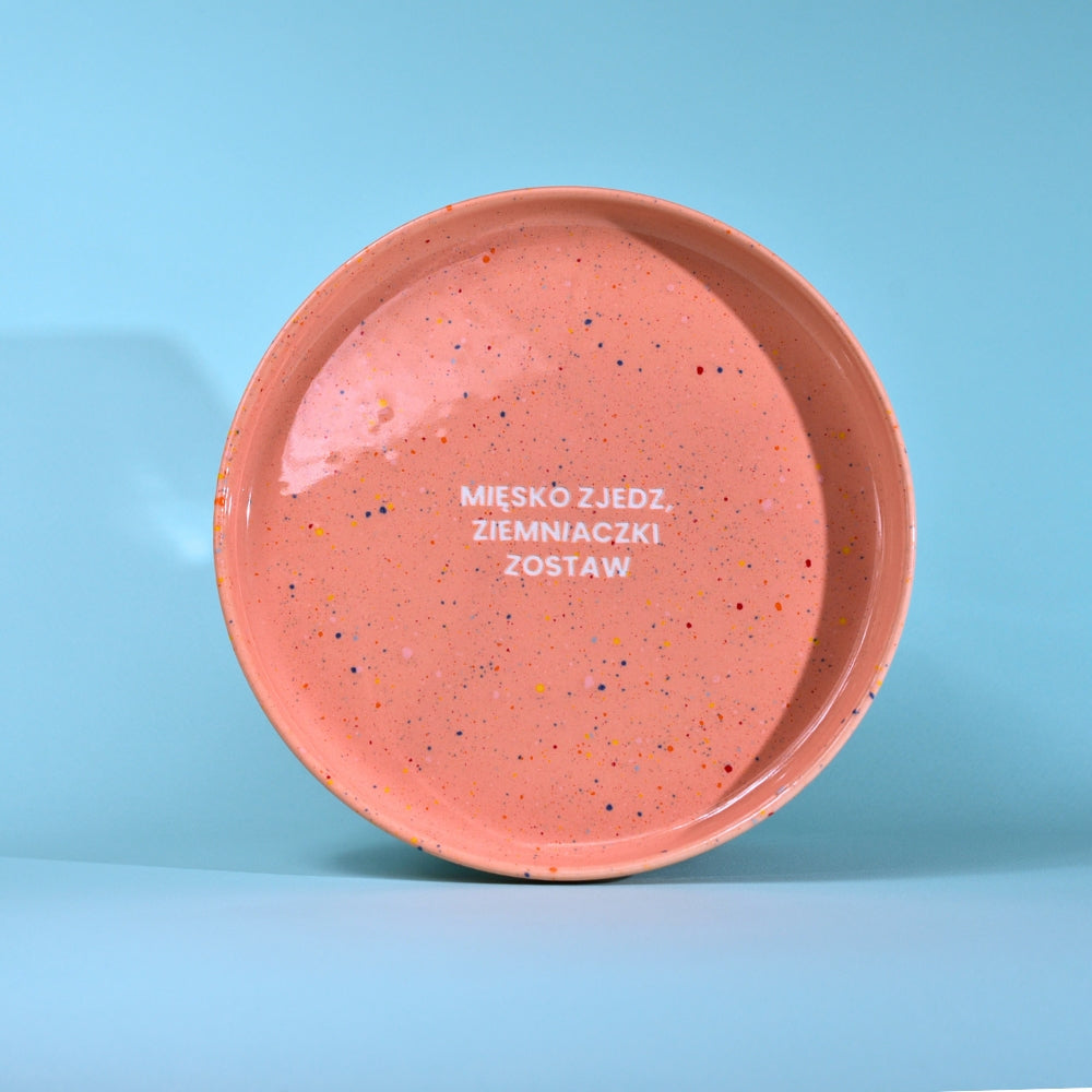 Talerz Mięsko zjedz, ziemniaczki zostaw - Koralowy Róż