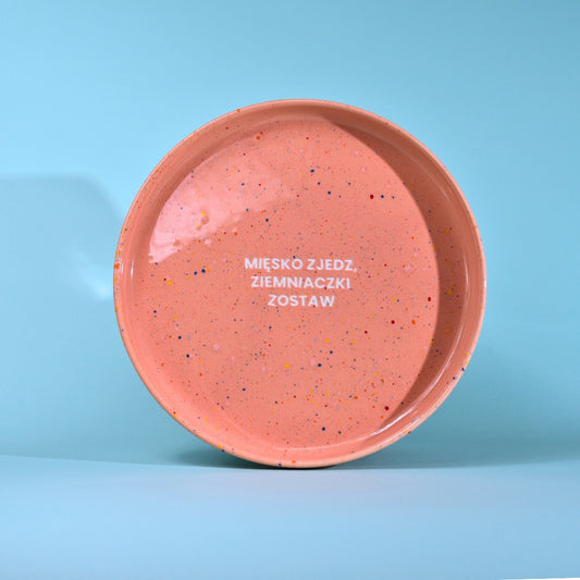Talerz Mięsko zjedz, ziemniaczki zostaw - Koralowy Róż