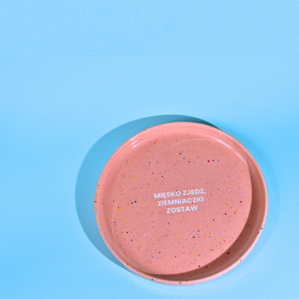 Talerz Mięsko zjedz, ziemniaczki zostaw - Koralowy Róż