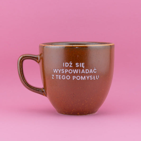 Idź się wyspowiadać z tego pomysłu - Brązowy (Mocha)