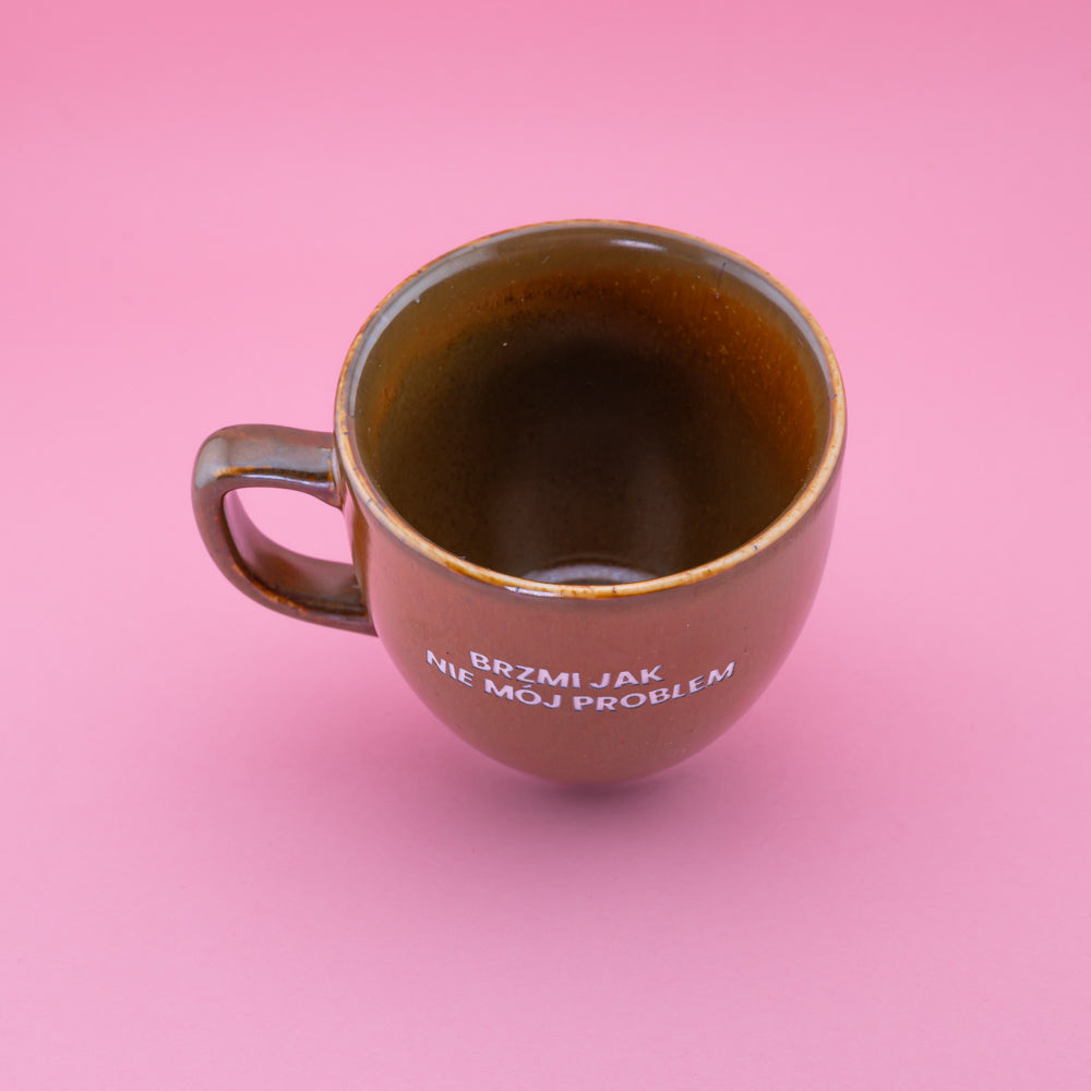 Brzmi jak nie mój problem - Brązowy (Mocha)