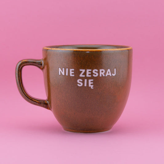 Nie zesraj się - Brązowy (Mocha)