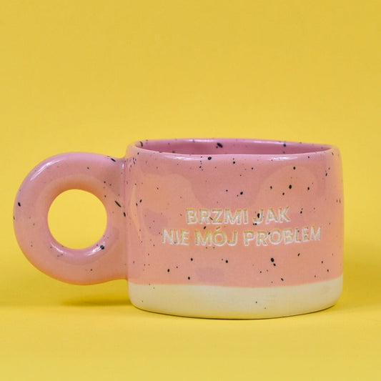 Brzmi jak nie mój problem - Różowy (Klasyk)