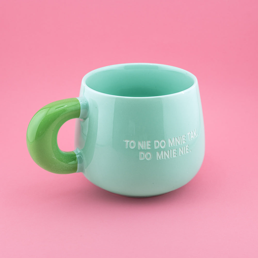 To nie do mnie tak. Do mnie nie. - Zielony (Bubble)
