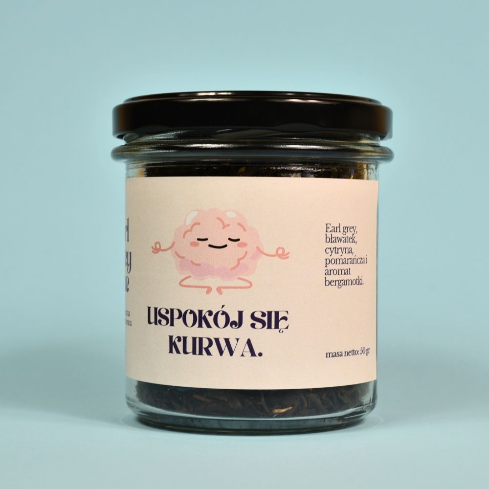 Herbata „Uspokój się, kurwa.”