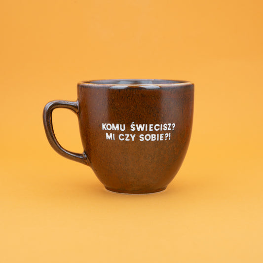 Komu świecisz? Mi czy sobie? - Brązowy (Mocha)