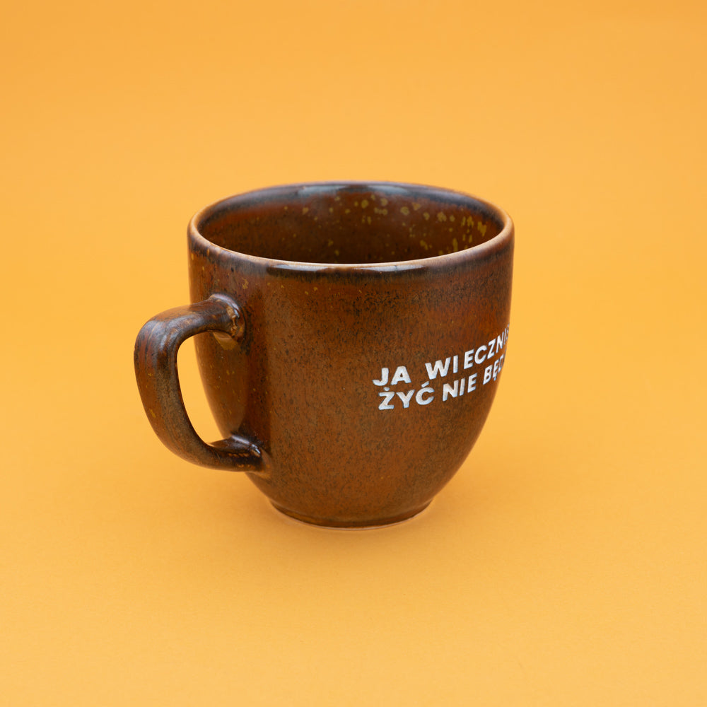 Ja wiecznie żyć nie będę - Brązowy (Mocha)