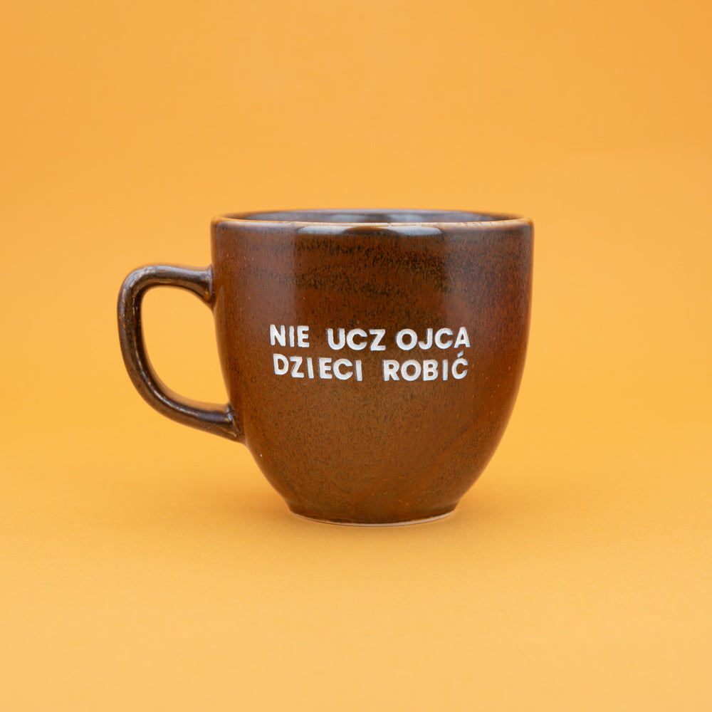Nie ucz ojca dzieci robić - Brązowy (Mocha)