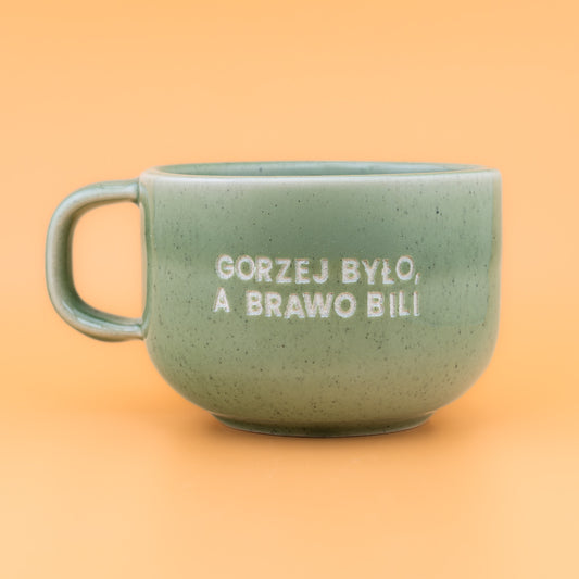 Gorzej było a brawo bili. - Zielony (Mellow)