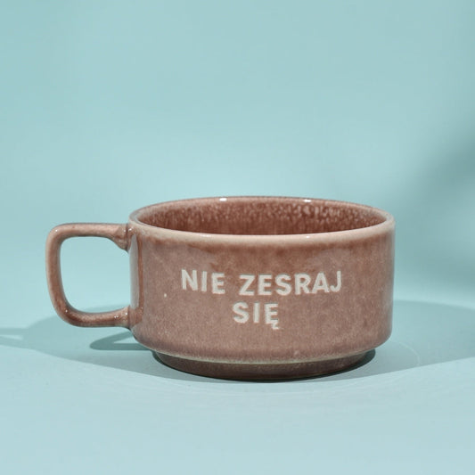 Nie zesraj się - Brudny Róż (Szeroki)