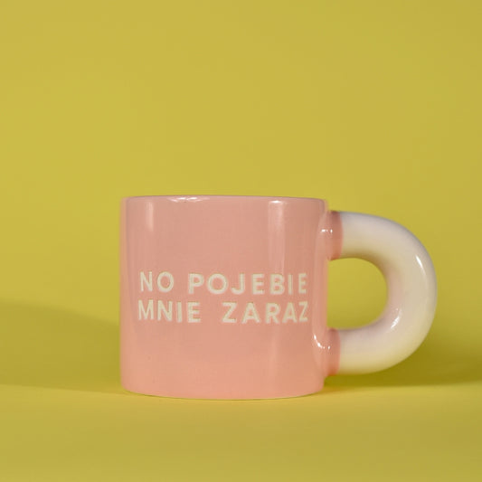 No Pojebie Mnie Zaraz - Różowy