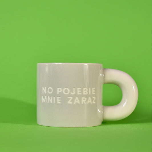 No Pojebie Mnie Zaraz - Szary