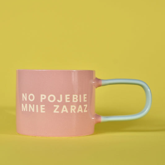 No Pojebie Mnie Zaraz - Różowy