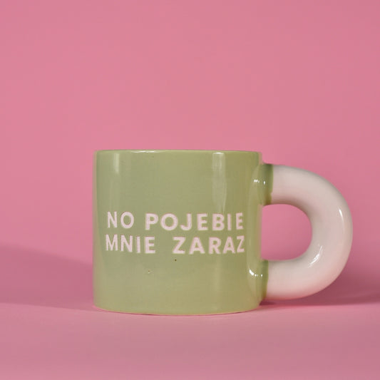 No Pojebie Mnie Zaraz - Zielony