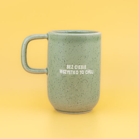 Bez ciebie wszystko to chuj - Zielony (Pogodny)