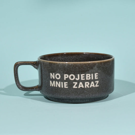 No Pojebie Mnie Zaraz - Szary (Szeroki)