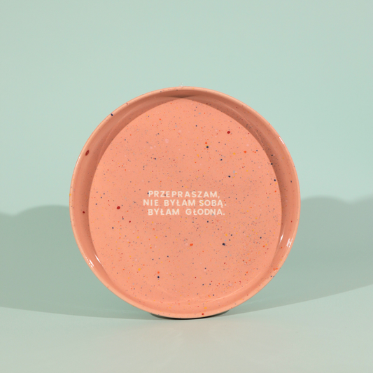 Talerz Przepraszam, nie byłam sobą. Byłam głodna. - Koralowy Róż