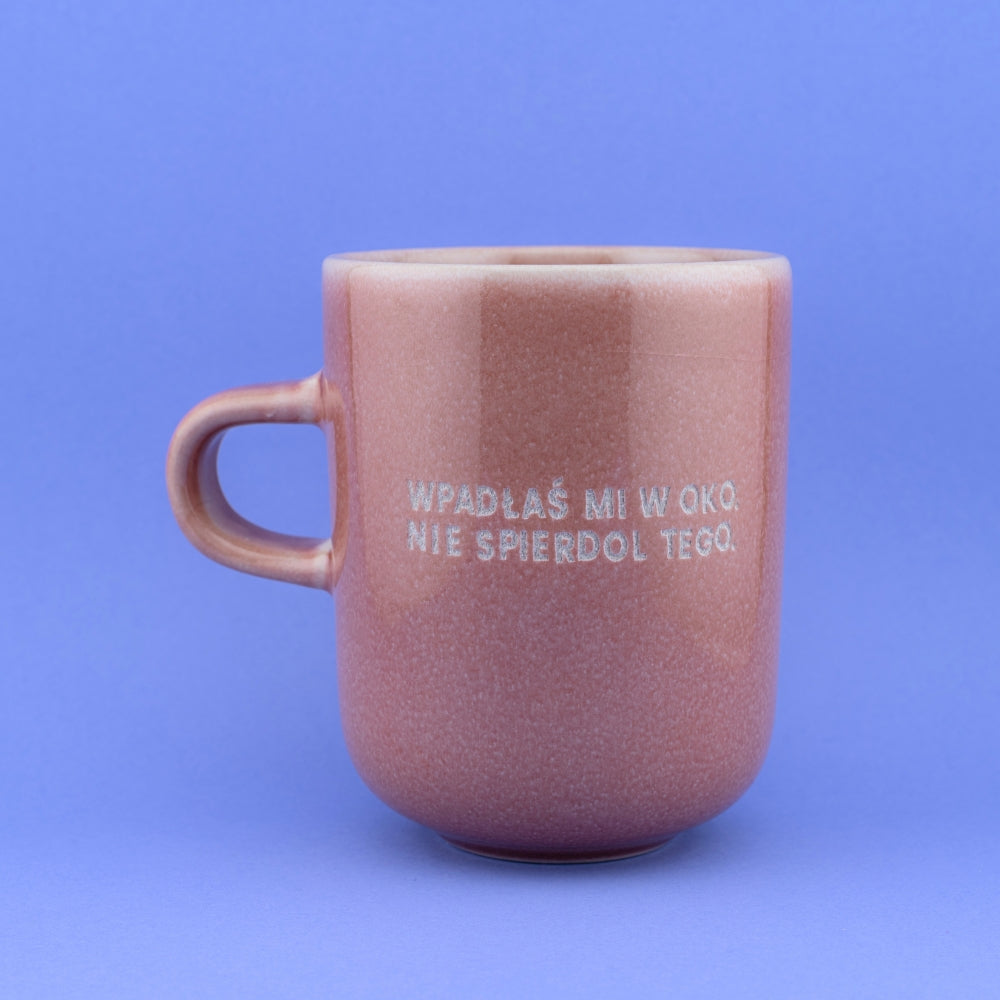Wpadłaś mi w oko. Nie spierdol tego. - Różowy (Crush)
